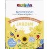 Capa do livro Escolinha MONTESSORI Meu P livro Atividades: Jardim