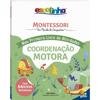 Capa do livro Escolinha MONTESSORI Meu P livro Atividades: Coord. Motora