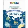 Capa do livro Escolinha MONTESSORI Meu P Livro Atividades: Espaço