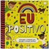 Capa do livro Mindfulness - Respire, Afirme e Crie! Eu Positivo