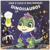 Capa do livro Crie e Cole o seu Mangá! Dinossauros