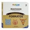 Capa do livro Escolinha MONTESSORI Meu P livro... Conhecendo os Formatos
